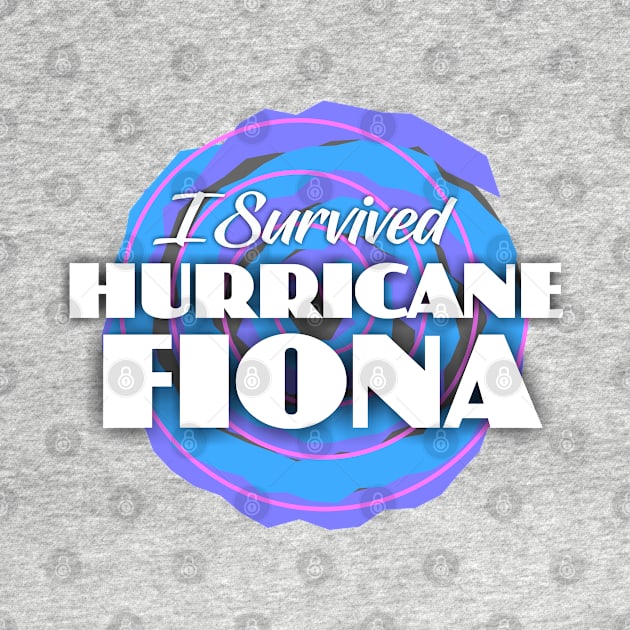 I Survived Hurricane Fiona by Dale Preston Design